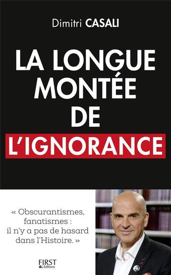 Couverture du livre « La longue montée de l'ignorance » de Dimitri Casali aux éditions First