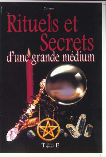 Couverture du livre « Rituels secrets d'une grande medium » de Carmen aux éditions Trajectoire