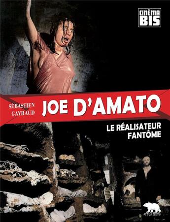 Couverture du livre « Joe d'amato, le réalisateur fantôme » de Sebastien Gayraud aux éditions Artus Livres