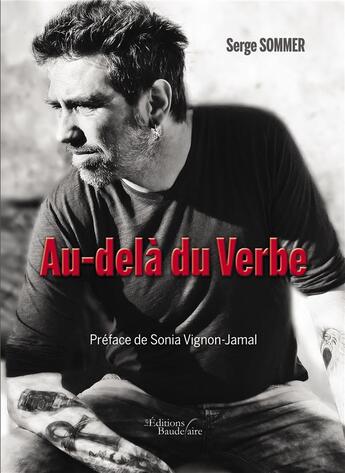 Couverture du livre « Au-delà du verbe » de Serge Sommer aux éditions Baudelaire