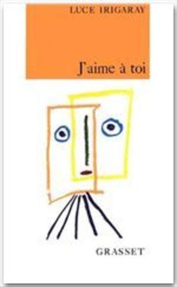 Couverture du livre « J'aime a toi » de Luce Irigaray aux éditions Grasset Et Fasquelle