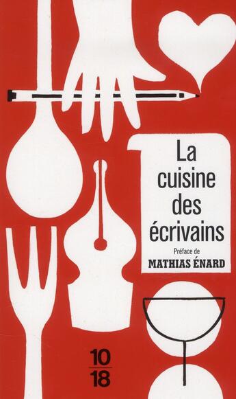 Couverture du livre « La cuisine des écrivains » de Elsa Delachair et Johan Faerber aux éditions 10/18