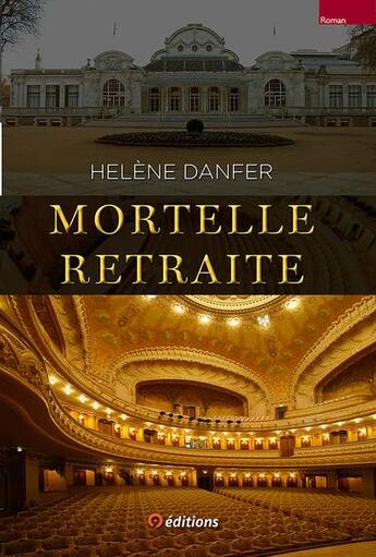 Couverture du livre « Mortelle retraite ou le mensonge des espoirs » de Helene Danfer aux éditions 9 Editions