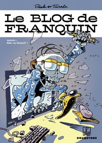 Couverture du livre « Le blog de Franquin t.1 ; bon, au boulot ! » de Turalo et Piak aux éditions Drugstore