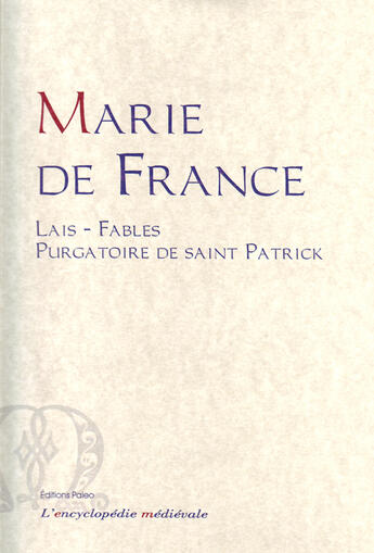Couverture du livre « Oeuvres complètes : lais, fables, le purgatoire de saint-Patrick » de Marie De France aux éditions Paleo