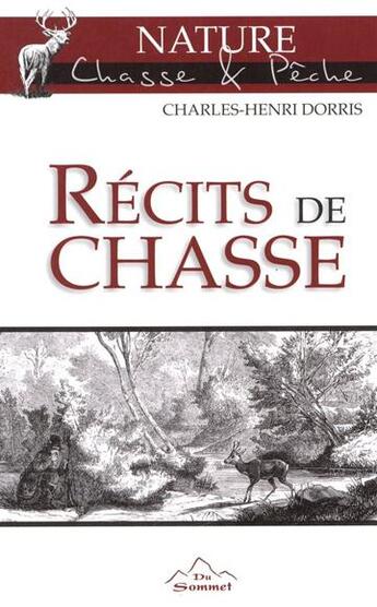 Couverture du livre « Récits de chasse » de Charles-Henri Dorris aux éditions Du Sommet