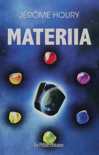 Couverture du livre « Matériia » de Jerome Houry aux éditions Presses Litteraires