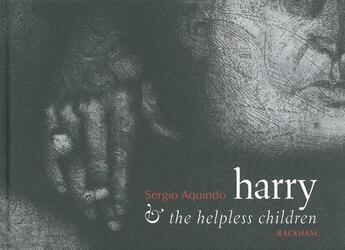 Couverture du livre « Harry and the helpless children » de Sergio Aquindo aux éditions Rackham