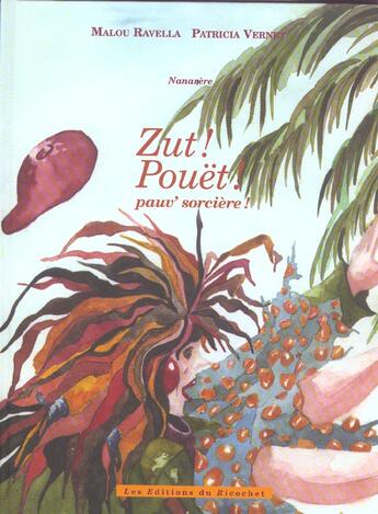 Couverture du livre « Nananere zut! pouet! pauv'sorciere » de Malou Ravella aux éditions Ricochet