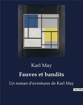 Couverture du livre « Fauves et bandits : Un roman d'aventures de Karl May » de Karl May aux éditions Culturea