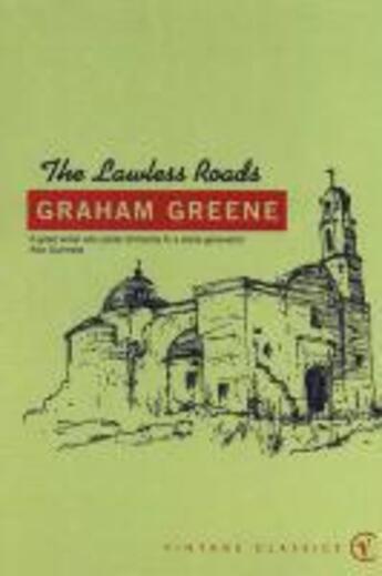 Couverture du livre « The Lawless Roads » de Graham Greene aux éditions Random House Digital