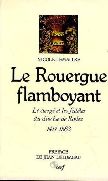 Couverture du livre « Le Rouergue flamboyant » de Nicole Lemaitre aux éditions Cerf