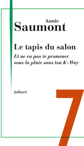 Couverture du livre « Et ne va pas te promener sous la pluie sans ton K-way » de Annie Saumont aux éditions Julliard