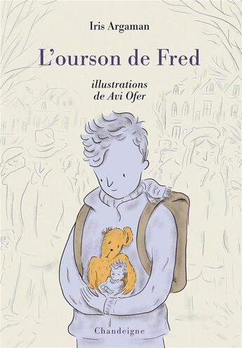 Couverture du livre « L'ourson de Fred » de Iris Argaman et Avi Ofer aux éditions Chandeigne