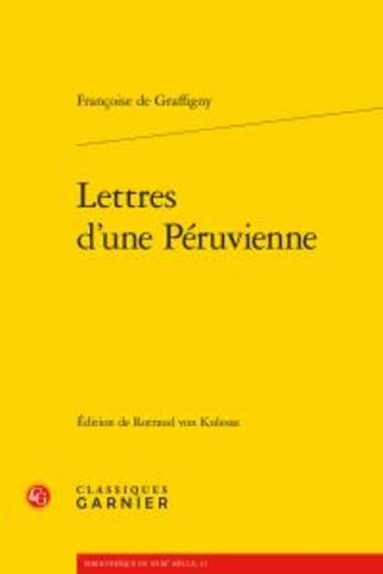 Couverture du livre « Lettres d'une Péruvienne » de Françoise De Graffigny aux éditions Classiques Garnier