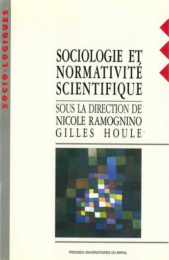 Couverture du livre « Sociologie et normativite scientifique » de Ramognino Houle aux éditions Pu Du Midi