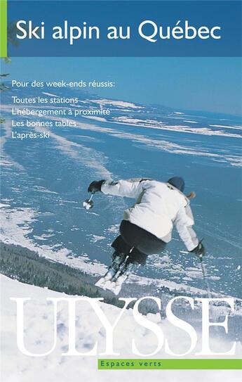 Couverture du livre « Ski alpin au québec » de Eve Boissonnault aux éditions Ulysse