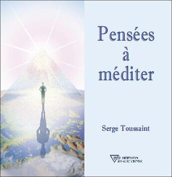 Couverture du livre « Pensées à méditer » de Serge Toussaint aux éditions Diffusion Rosicrucienne