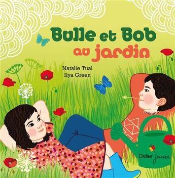 Couverture du livre « Bulle et Bob au jardin » de Natalie Tual et Ilya Green aux éditions Didier Jeunesse