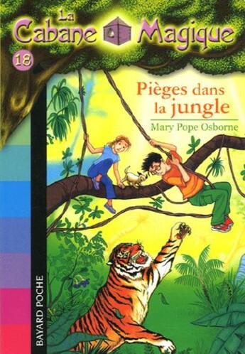 Couverture du livre « La cabane magique t.18 ; pièges dans la jungle » de Mary Pope Osborne aux éditions Bayard Jeunesse