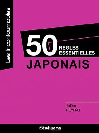 Couverture du livre « 50 règles essentielles ; japonais » de Julien Peyrat aux éditions Studyrama