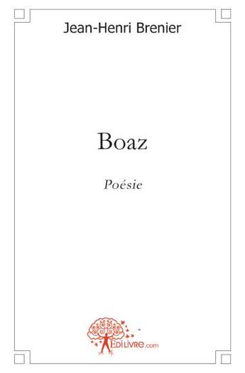 Couverture du livre « Boaz » de Jean-Henri Brenier aux éditions Edilivre