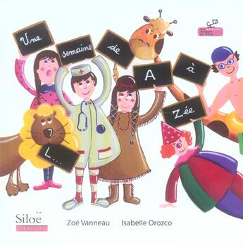 Couverture du livre « Une Semaine De A A Zee » de Vanneau Zoe et Isabelle Orozco aux éditions Siloe