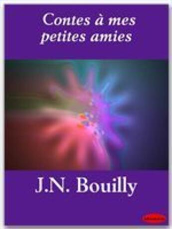 Couverture du livre « Contes à mes petites amies » de Jean-Nicolas Bouilly aux éditions Ebookslib