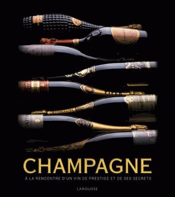Couverture du livre « Coffret champagne ; à la rencontre d'un vin de prestige et de ses secrets » de  aux éditions Larousse