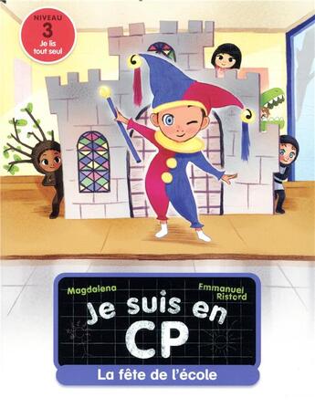 Couverture du livre « Je suis en CP Tome 6 : la fête de l'école » de Emmanuel Ristord et Magdalena aux éditions Pere Castor