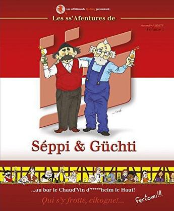 Couverture du livre « Les ss'afentures de Seppi & Guchti » de Alexandre Schmitt aux éditions Bastberg