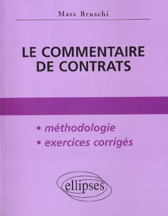 Couverture du livre « Le commentaire de contrats » de Marc Bruschi aux éditions Ellipses