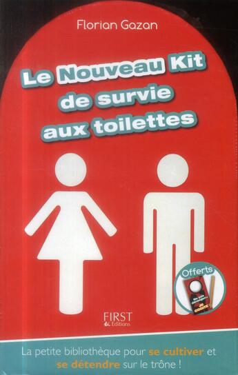 Couverture du livre « Le nouveau kit de survie aux toilettes » de Florian Gazan aux éditions First