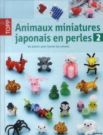 Couverture du livre « Animaux miniatures japonais en perles t.2 » de Christiane Brunin aux éditions Editions Carpentier