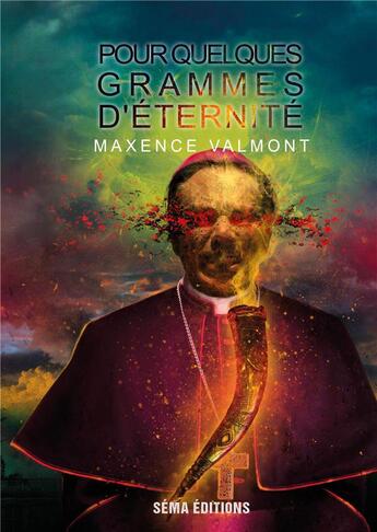 Couverture du livre « Pour quelques grammes d'éternité » de Maxence Valmont aux éditions Séma Éditions