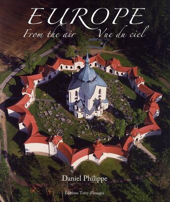 Couverture du livre « Europe vue du ciel » de Daniel Philippe aux éditions Terre D'images