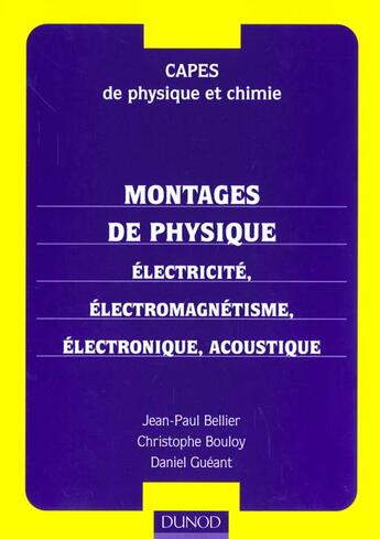 Couverture du livre « Capes De Physique Et Chimie ; Montage De Physique ; Electricite ; Electromagnetisme Electronique » de Bellier aux éditions Dunod
