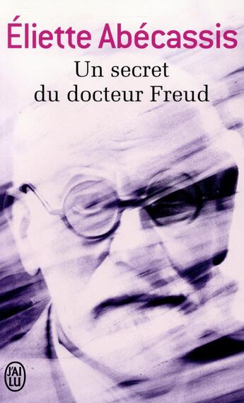 Couverture du livre « Un secret du docteur Freud » de Eliette Abecassis aux éditions J'ai Lu