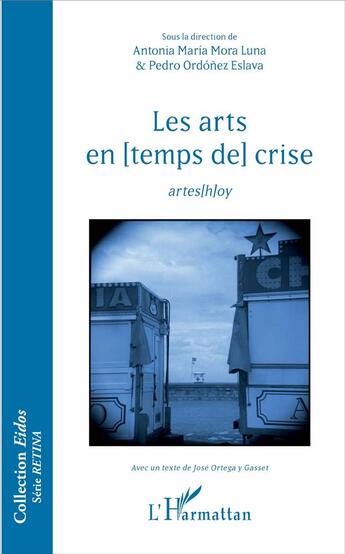 Couverture du livre « Les arts (en temps) de crise ; artes(h)oy » de Antonia Maria Mora Luna aux éditions L'harmattan