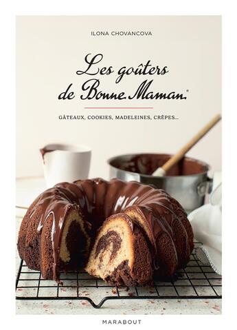 Couverture du livre « Les goûters de Bonne Maman : Gâteaux, cookies, madeleines, crêpes... » de Ilona Chovancova aux éditions Marabout