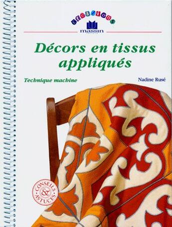 Couverture du livre « Décors en tissus appliqués » de Nadine Ruse aux éditions Massin