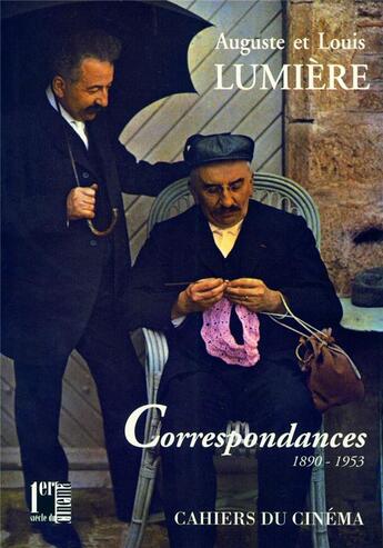 Couverture du livre « Correspondances 1890-1953 » de Louis Lumiere et Auguste Lumiere aux éditions Cahiers Du Cinema