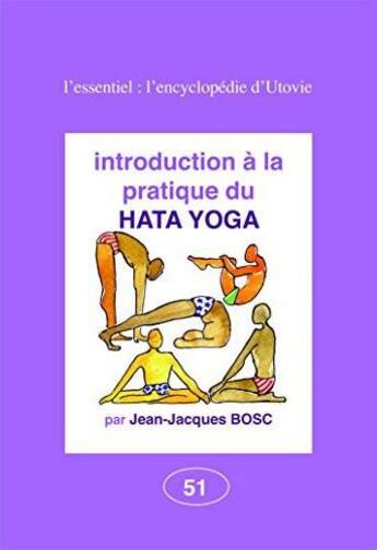Couverture du livre « Introduction à la pratique du hatha yoga » de Jean-Jacques Bosc aux éditions Utovie