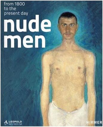Couverture du livre « Nude men from 1800 to the present day » de Tobias G. Natter aux éditions Hirmer