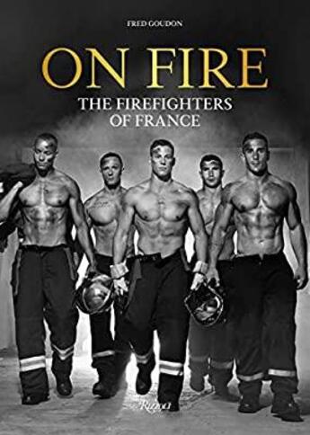 Couverture du livre « On fire : the firefighters of france » de Fred Goudon aux éditions Rizzoli