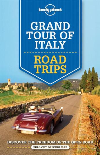 Couverture du livre « Grand tour of Italy ; road trips » de  aux éditions Lonely Planet France