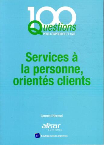 Couverture du livre « Services à la personne, orientés clients » de Laurent Hermel aux éditions Afnor