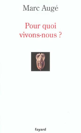 Couverture du livre « Pour quoi vivons-nous ? » de Marc Auge aux éditions Fayard