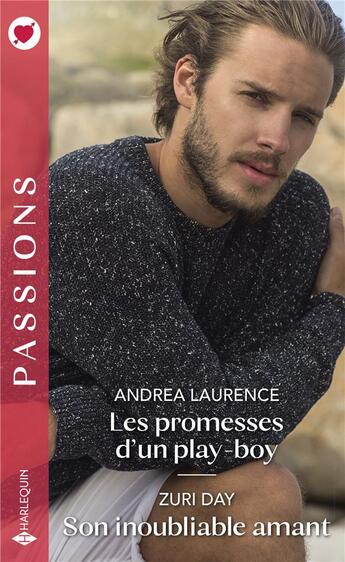 Couverture du livre « Les promesses d'un play-boy ; son inoubliable amant » de Andrea Laurence et Zuri Day aux éditions Harlequin