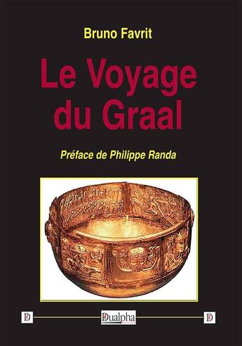 Couverture du livre « Le voyage du Graal » de Bruno Favrit aux éditions Dualpha